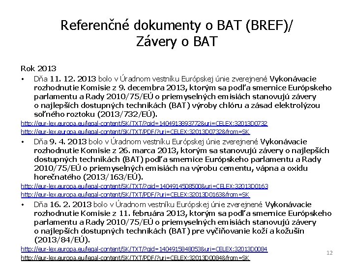 Referenčné dokumenty o BAT (BREF)/ Závery o BAT Rok 2013 • Dňa 11. 12.