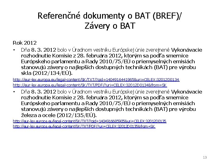 Referenčné dokumenty o BAT (BREF)/ Závery o BAT Rok 2012 • Dňa 8. 3.