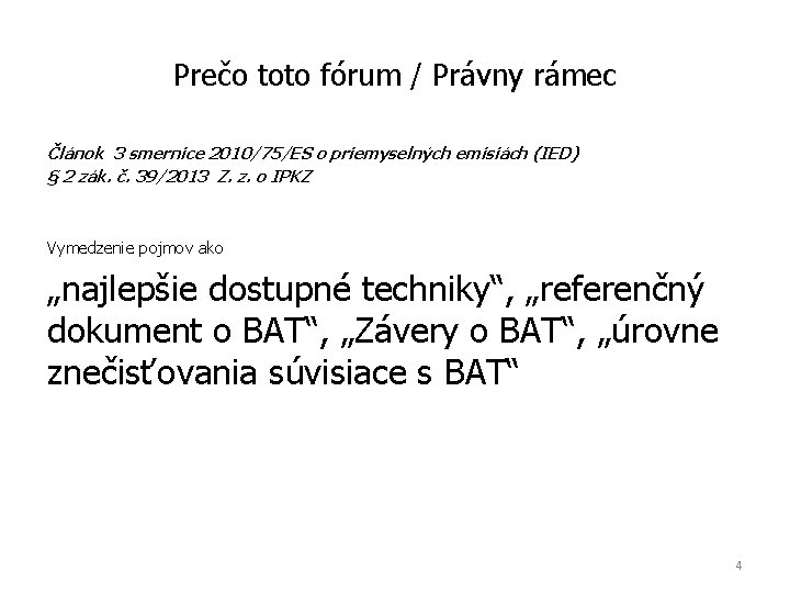 Prečo toto fórum / Právny rámec Článok 3 smernice 2010/75/ES o priemyselných emisiách (IED)