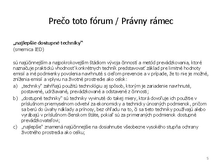 Prečo toto fórum / Právny rámec „najlepšie dostupné techniky“ (smernica IED) sú najúčinnejším a