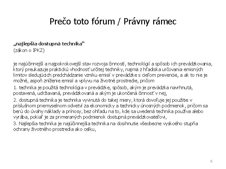 Prečo toto fórum / Právny rámec „najlepšia dostupná technika“ (zákon o IPKZ) je najúčinnejší