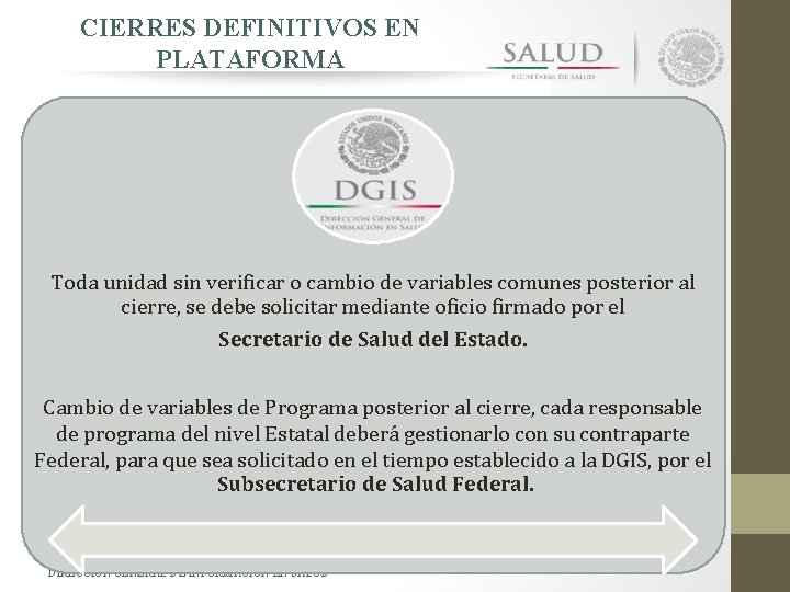 CIERRES DEFINITIVOS EN PLATAFORMA Toda unidad sin verificar o cambio de variables comunes posterior