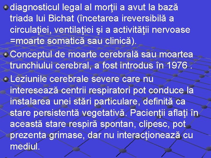 diagnosticul legal al morţii a avut la bază triada lui Bichat (încetarea ireversibilă a diagnosticul legal al morţii a avut la bază triada lui Bichat (încetarea ireversibilă a