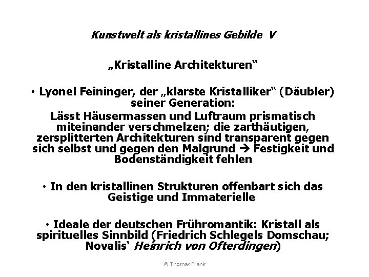 Kunstwelt als kristallines Gebilde V „Kristalline Architekturen“ • Lyonel Feininger, der „klarste Kristalliker“ (Däubler)