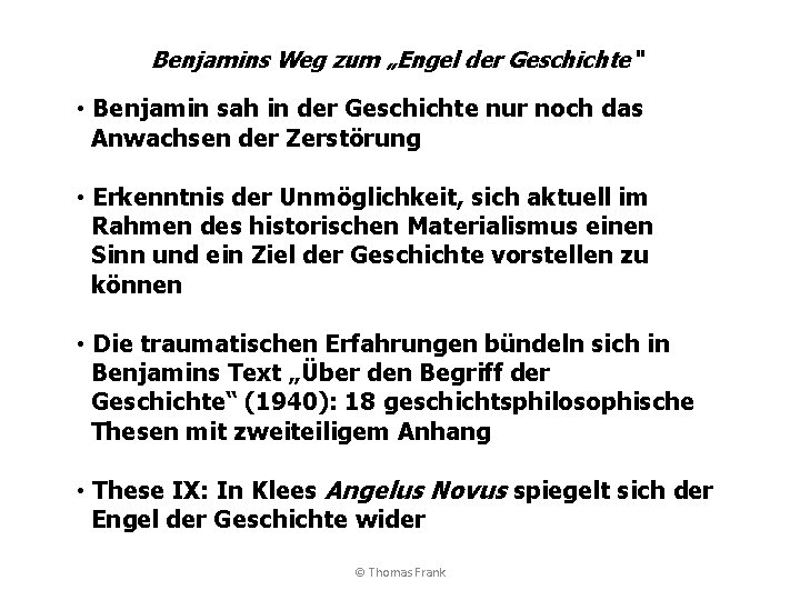Benjamins Weg zum „Engel der Geschichte“ • Benjamin sah in der Geschichte nur noch
