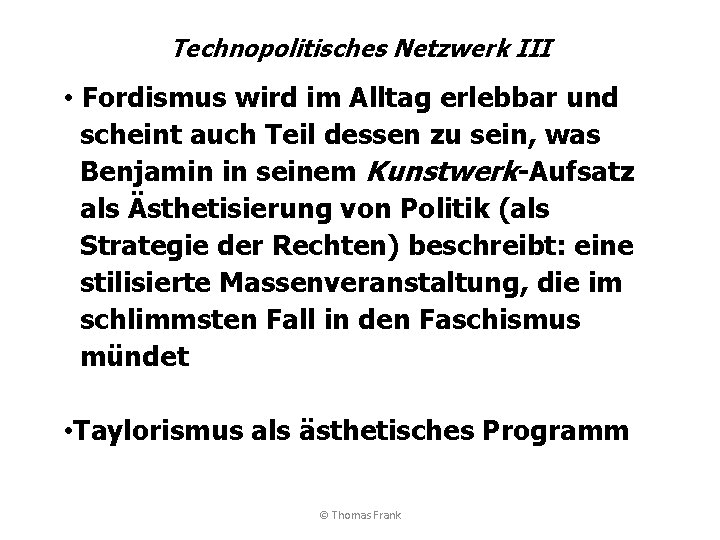 Technopolitisches Netzwerk III • Fordismus wird im Alltag erlebbar und scheint auch Teil dessen
