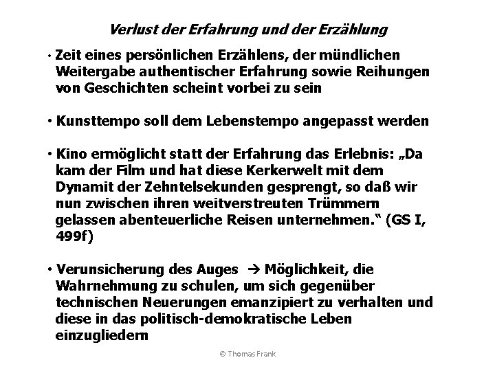 Verlust der Erfahrung und der Erzählung • Zeit eines persönlichen Erzählens, der mündlichen Weitergabe