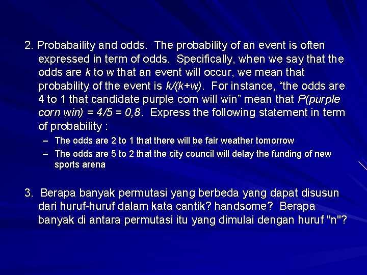 2. Probabaility and odds. The probability of an event is often expressed in term