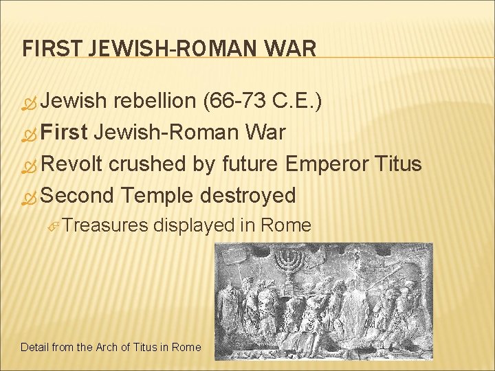 FIRST JEWISH-ROMAN WAR Jewish rebellion (66 -73 C. E. ) First Jewish-Roman War Revolt