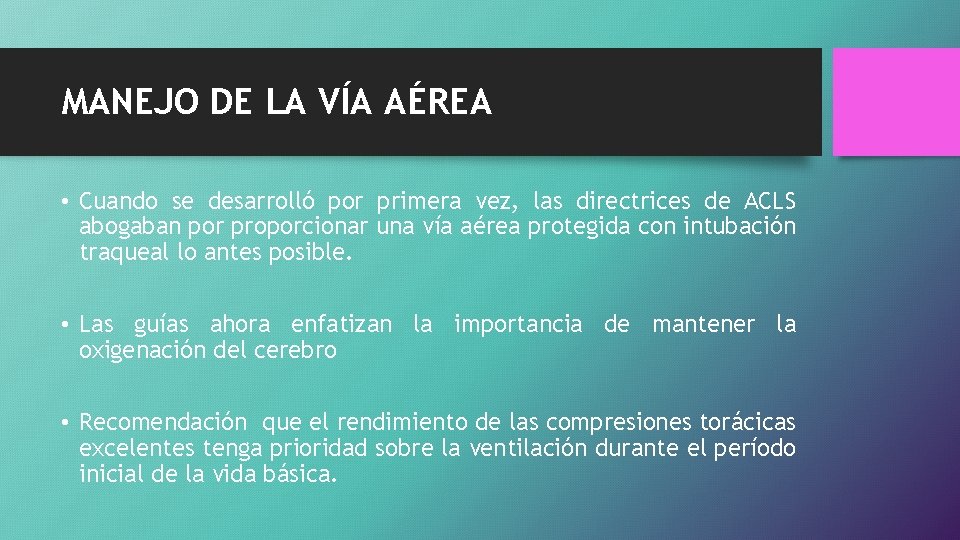 MANEJO DE LA VÍA AÉREA • Cuando se desarrolló por primera vez, las directrices