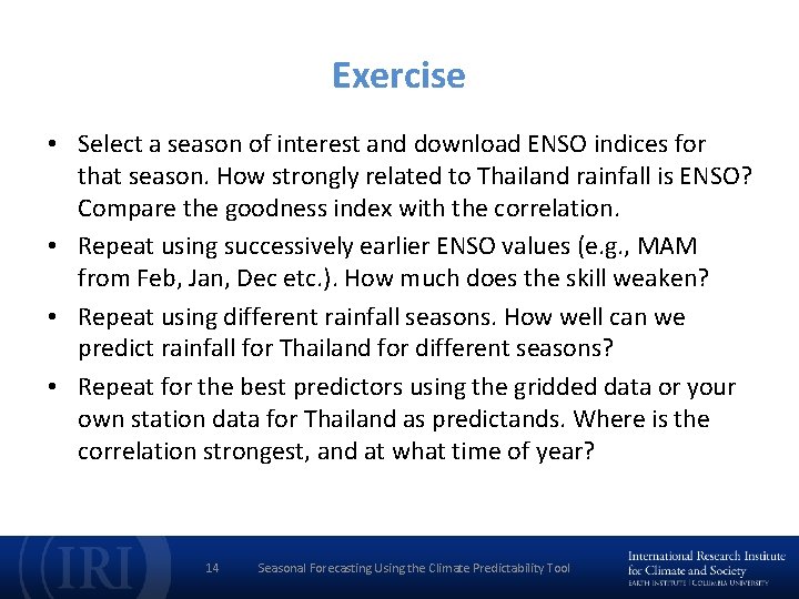 Exercise • Select a season of interest and download ENSO indices for that season.