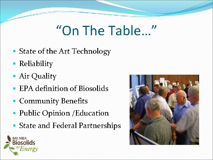 “On The Table…” § State of the Art Technology § Reliability § Air Quality