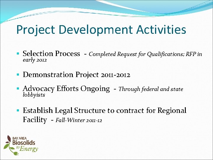 Project Development Activities § Selection Process - Completed Request for Qualifications; RFP in early