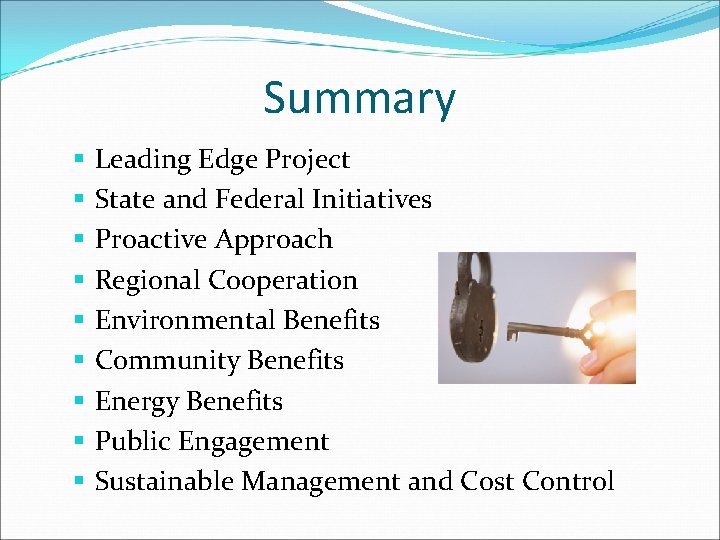 Summary § § § § § Leading Edge Project State and Federal Initiatives Proactive