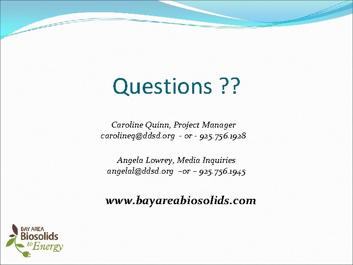 Questions ? ? Caroline Quinn, Project Manager carolineq@ddsd. org - or - 925. 756.