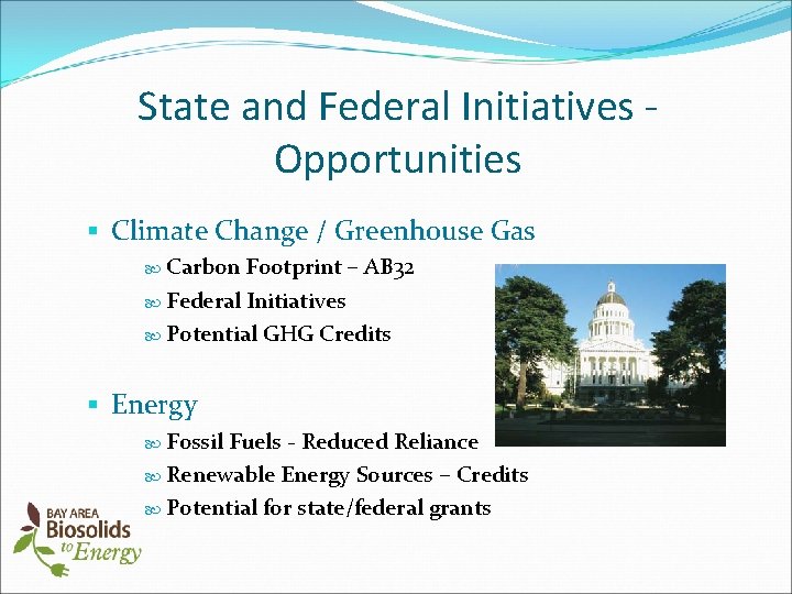 State and Federal Initiatives Opportunities § Climate Change / Greenhouse Gas Carbon Footprint –