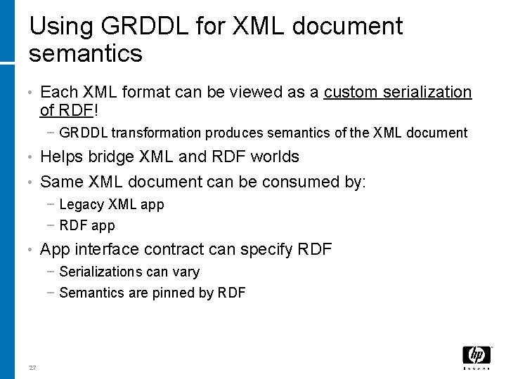 Using GRDDL for XML document semantics • Each XML format can be viewed as