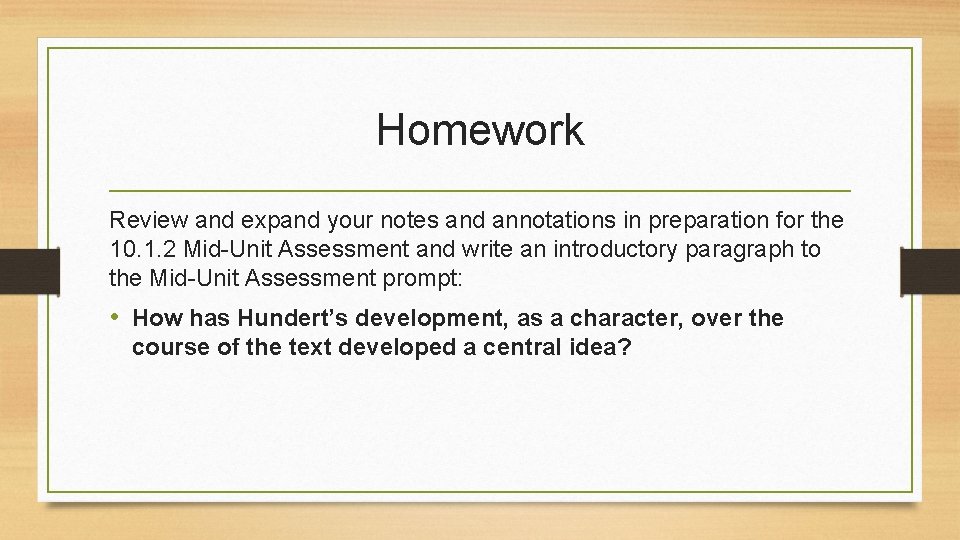 Homework Review and expand your notes and annotations in preparation for the 10. 1.