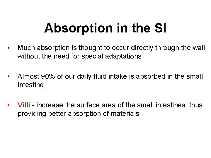 Absorption in the SI • Much absorption is thought to occur directly through the