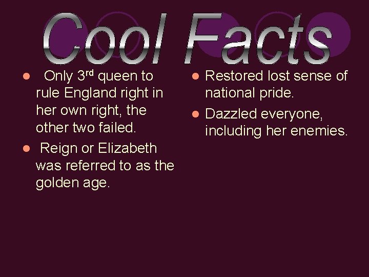 Only 3 rd queen to rule England right in her own right, the other