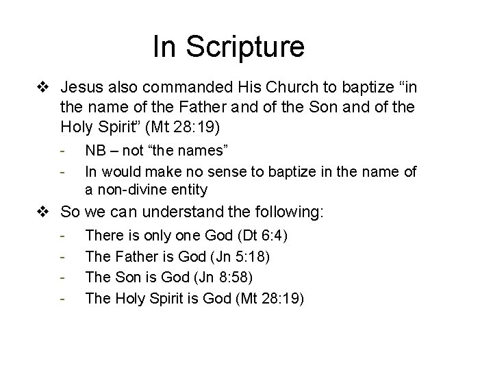 In Scripture v Jesus also commanded His Church to baptize “in the name of