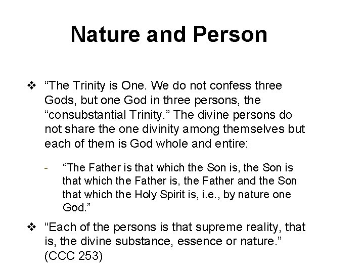 Nature and Person v “The Trinity is One. We do not confess three Gods,