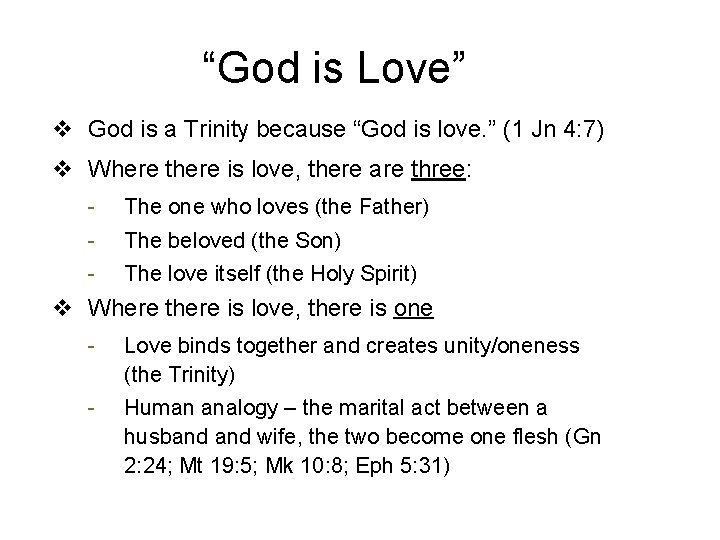 “God is Love” v God is a Trinity because “God is love. ” (1