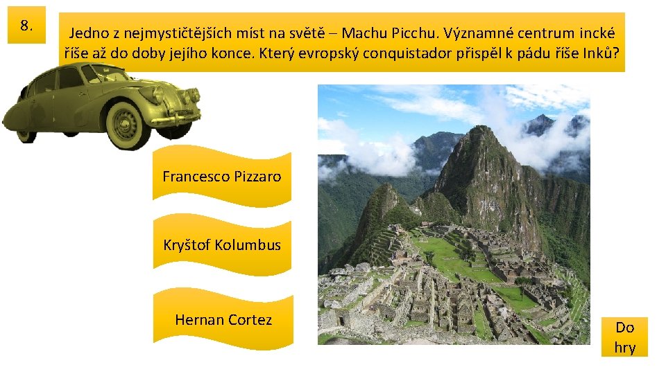 8. Jedno z nejmystičtějších míst na světě – Machu Picchu. Významné centrum incké říše