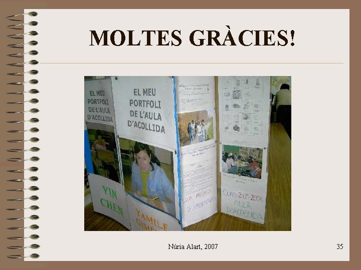 MOLTES GRÀCIES! Núria Alart, 2007 35 