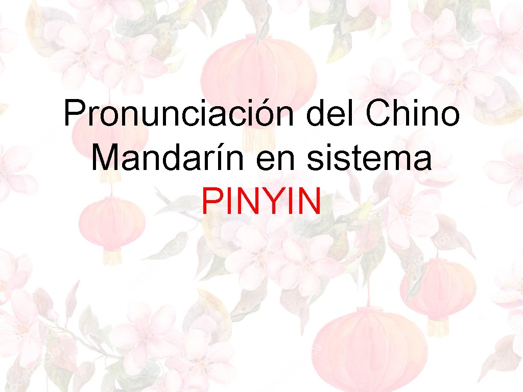 Pronunciación del Chino Mandarín en sistema PINYIN Pronunciación del Chino Mandarín en sistema PINYIN
