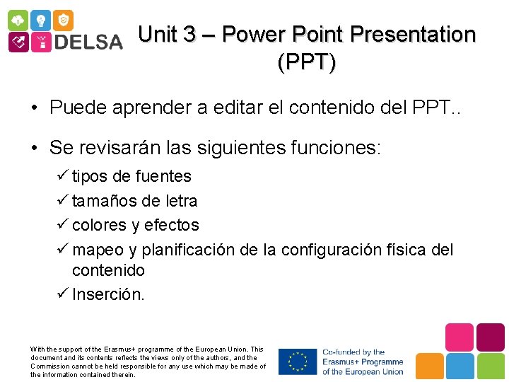 Unit 3 – Power Point Presentation (PPT) • Puede aprender a editar el contenido