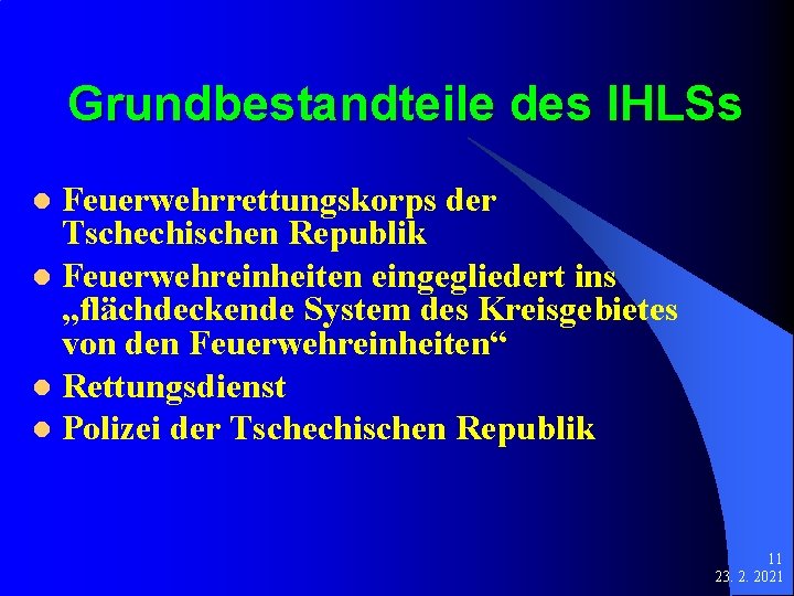 Grundbestandteile des IHLSs Feuerwehrrettungskorps der Tschechischen Republik l Feuerwehreinheiten eingegliedert ins „flächdeckende System des