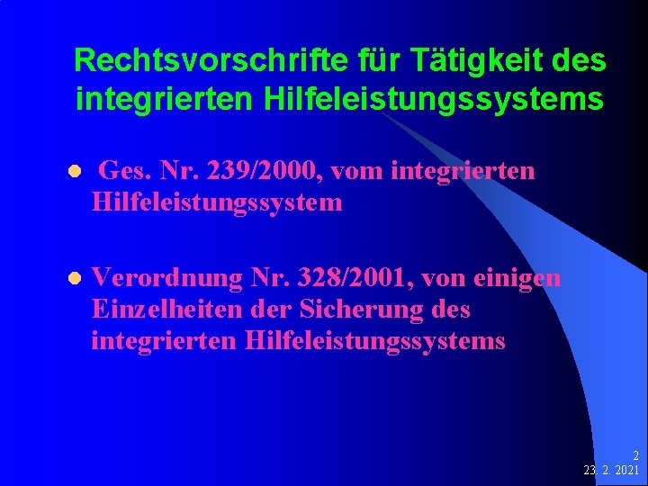 Rechtsvorschrifte für Tätigkeit des integrierten Hilfeleistungssystems l Ges. Nr. 239/2000, vom integrierten Hilfeleistungssystem l