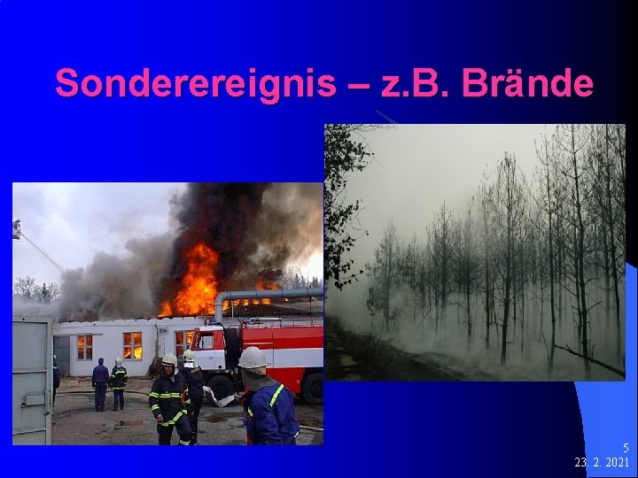 Sonderereignis – z. B. Brände 5 23. 2. 2021 