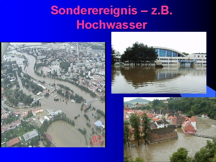 Sonderereignis – z. B. Hochwasser 7 23. 2. 2021 