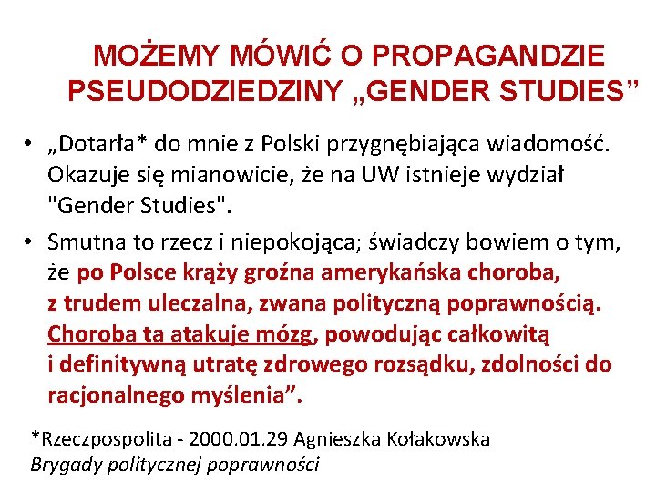 MOŻEMY MÓWIĆ O PROPAGANDZIE PSEUDODZIEDZINY „GENDER STUDIES” • „Dotarła* do mnie z Polski przygnębiająca