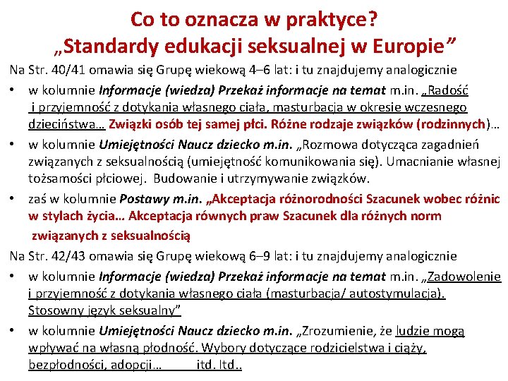 Co to oznacza w praktyce? „Standardy edukacji seksualnej w Europie” Na Str. 40/41 omawia