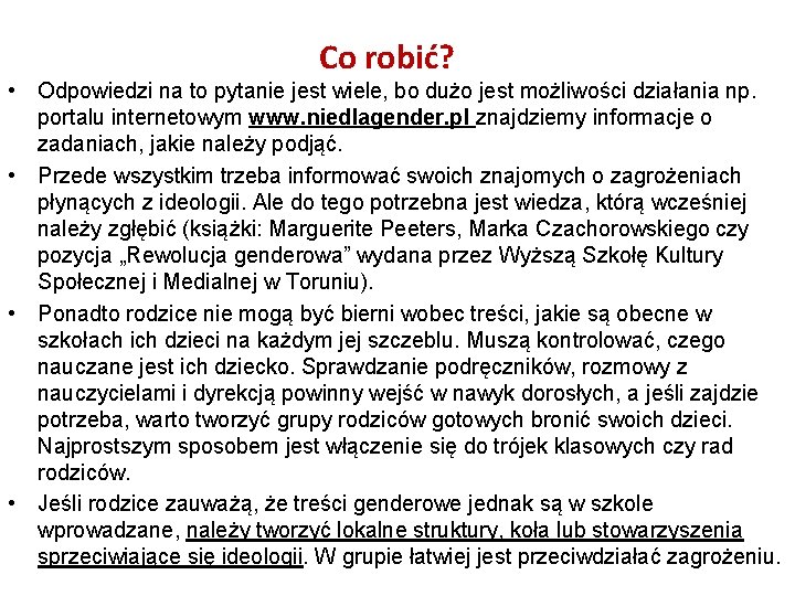 Co robić? • Odpowiedzi na to pytanie jest wiele, bo dużo jest możliwości działania