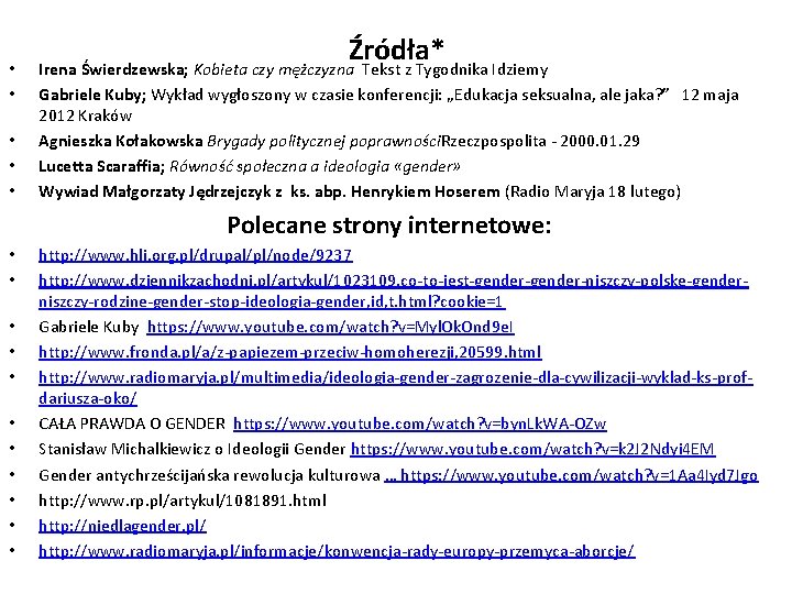  • • • Źródła* Irena Świerdzewska; Kobieta czy mężczyzna Tekst z Tygodnika Idziemy