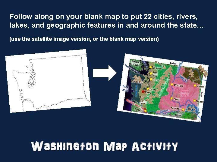 Follow along on your blank map to put 22 cities, rivers, lakes, and geographic