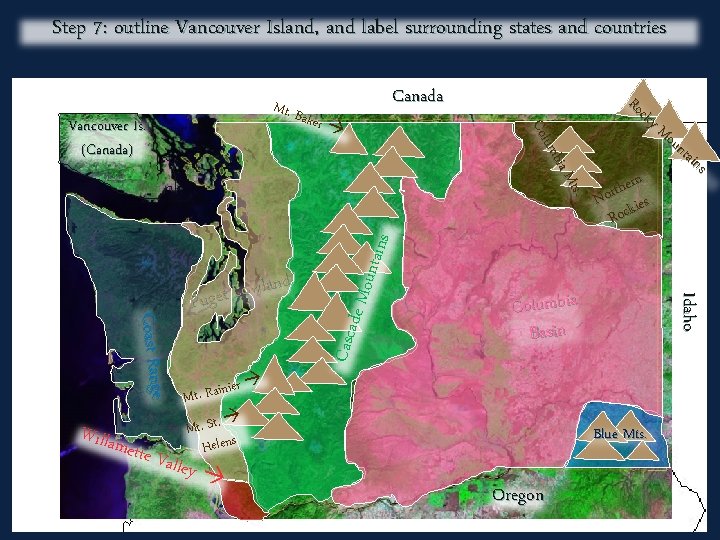 Step 7: outline Vancouver Island, and label surrounding states and countries ette V de