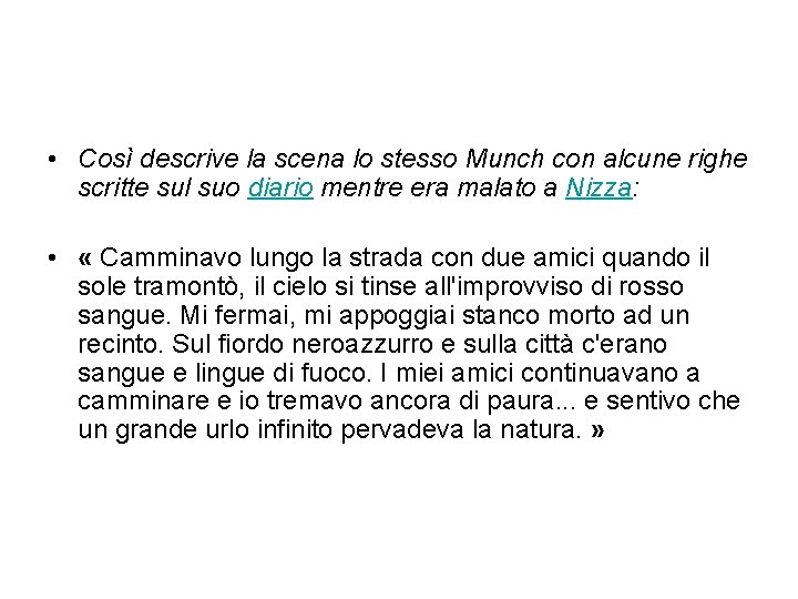  • Così descrive la scena lo stesso Munch con alcune righe scritte sul