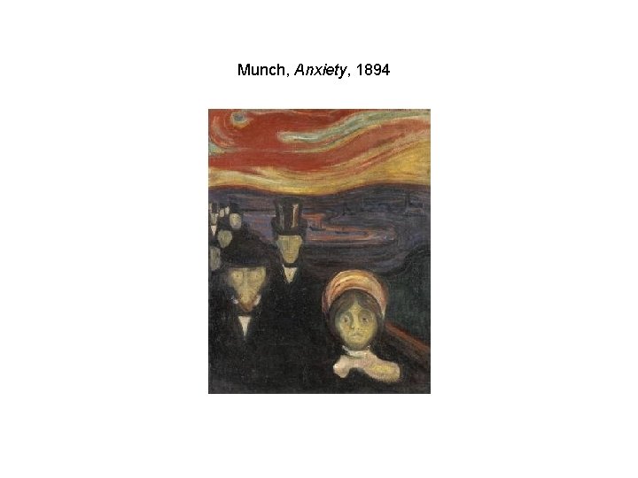  Munch, Anxiety, 1894 