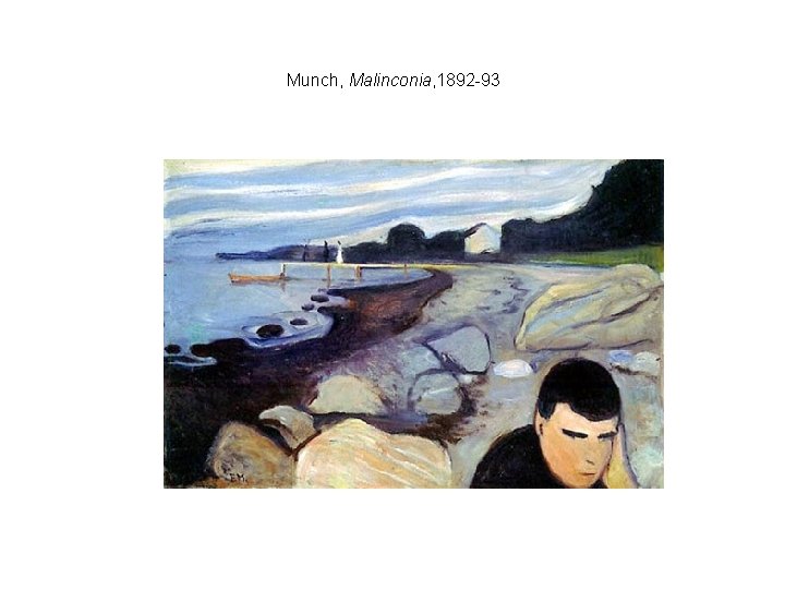 Munch, Malinconia, 1892 -93 