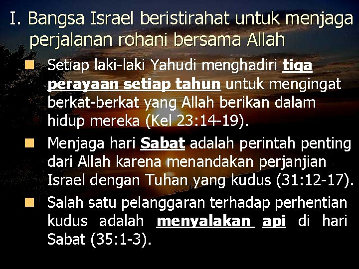 I. Bangsa Israel beristirahat untuk menjaga perjalanan rohani bersama Allah n Setiap laki-laki Yahudi