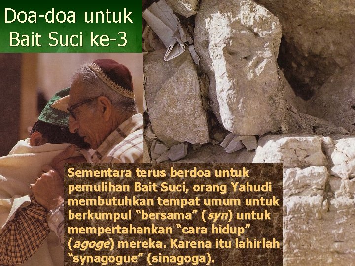 Doa-doa untuk Bait Suci ke-3 Sementara terus berdoa untuk pemulihan Bait Suci, orang Yahudi