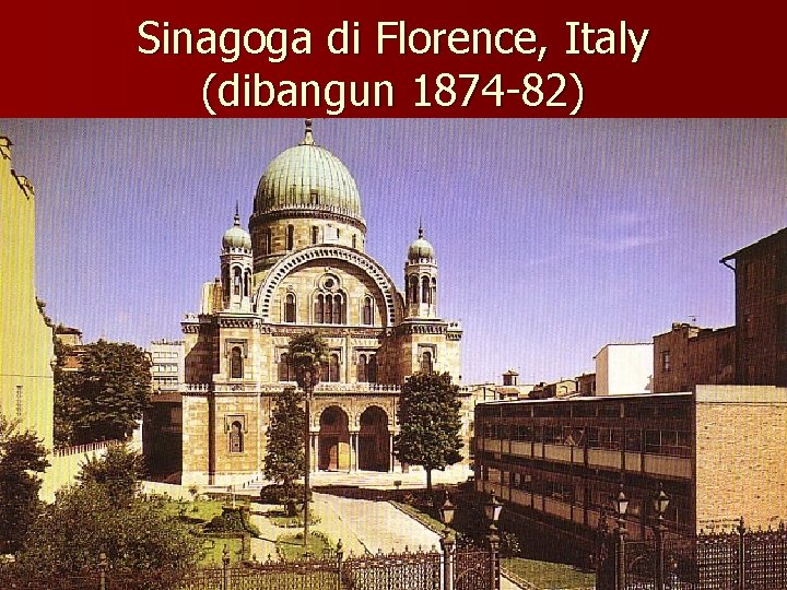 Sinagoga di Florence, Italy (dibangun 1874 -82) 