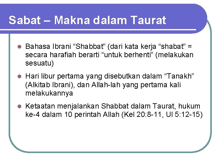 Sabat – Makna dalam Taurat l Bahasa Ibrani “Shabbat” (dari kata kerja “shabat” =