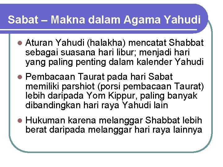 Sabat – Makna dalam Agama Yahudi l Aturan Yahudi (halakha) mencatat Shabbat sebagai suasana