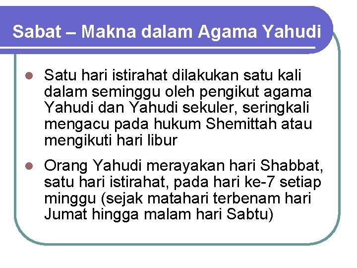 Sabat – Makna dalam Agama Yahudi l Satu hari istirahat dilakukan satu kali dalam